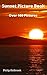 Sunset Picture Book: Over 160 Pictures