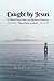 Caught by Jesus: 6-Week Dev...