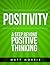 POSITIVITY (MEDITATION): A Step Beyond Positive Thinking (Zen) (Happiness Books Book 1)