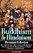 Buddhism & Hinduism: Premium Collection: The Light of Asia, The Essence of Buddhism, The Song Celestial (Bhagavad-Gita), Hindu Literature, and Indian ... ... Poems, and Sacred Writings (Unabridged)