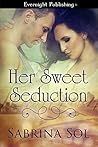 Her Sweet Seduction by Sabrina Sol
