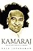 Kamaraj: The Life and Times...