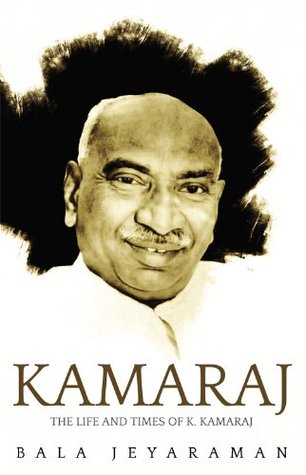 Kamaraj: The Life and Times of K. Kamaraj (Kindle Edition)