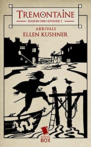 Arrivals (Tremontaine, #1.1)