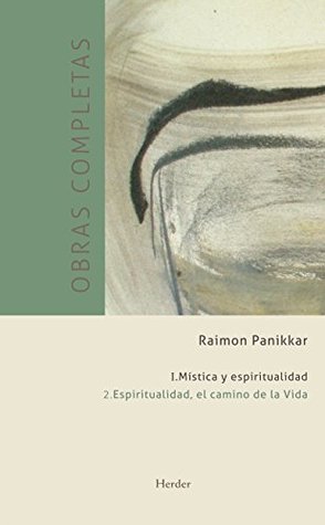 Obras completas. Tomo I. Mística y espiritualidad: Vol. 2: Espiritualidad, el camino de la vida (Spanish Edition)