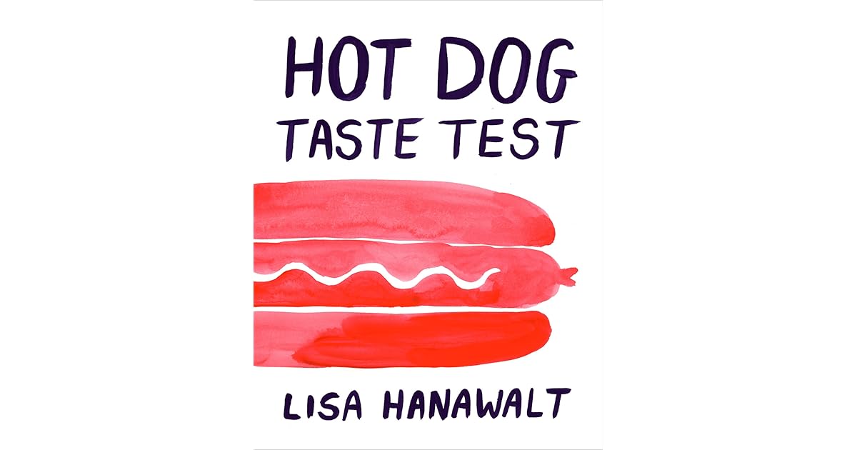 Hot Dog Taste Test by Lisa Hanawalt
