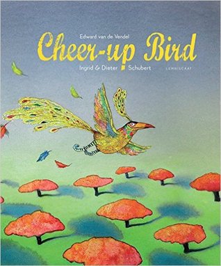 The Cheer-Up Bird (Hardcover)