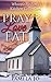 Pray Love Eat by Pamela Jo