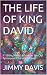 THE LIFE OF KING DAVID: 11 ...