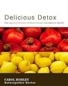 Delicious Detox: Fast and Easy Recipes to Boost Energy and Improve Health