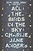 All the Birds in the Sky