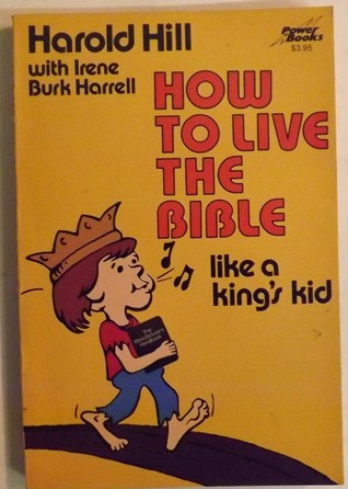 How to Live the Bible Like a King's Kid (Power Books)