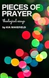 Pieces of Prayer: Theological Essays