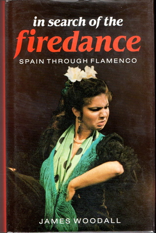 In Search of the Firedance: Spain Through Flamenco