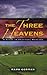 The Three Heavens : A Study...