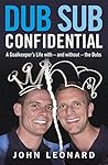 Dub Sub Confidential: A Goalkeeper's Life with – and without – the Dubs