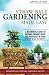 Straw Bale Gardening Made Easy by David        Stone