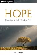 Hope - Discovery Series: Choosing Faith Instead of Fear