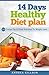 14 DAYS HEALTHY DIET PLAN: 12 Tricks For A Total Solution To Weight Loss