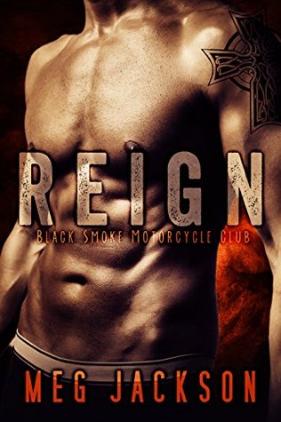 Reign (Black Smoke Motorcycle Club #1)