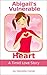 Abigail's Vulnerable Heart by Danielle Carter