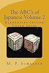 The ABC's of Japanese Volume 2: Elementary Second Grade Level