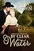 By Clear Water