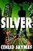 SILVER – Money & Madness, Mayhem & Murder: A (probably) True Crime Story (Crossing The Line Book 2)