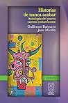Historias de nunca acabar: Antología del nuevo cuento costarricense (Spanish Edition)