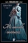 Mi adorable institutriz by Lola Rey