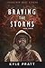 Braving The Storms (Strengt...