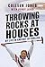 Throwing Rocks at Houses: My Life in and out of Curling