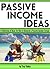 Passive Income Ideas: A Collection of Ideas for How to Generate a Passive Income Stream