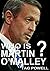 WHO IS MARTIN O'MALLEY? The...