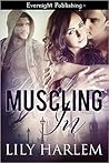 Muscling In by Lily Harlem
