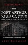 Martin Bryant: The Port Arthur Massacre