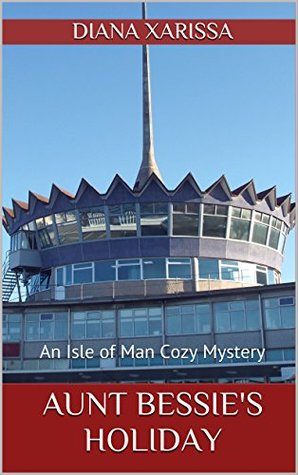 Aunt Bessie's Holiday (Isle of Man #8)