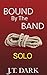 Bound By the Band: Book 6 Solo