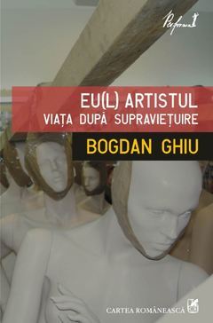 Eu(l) artistul. Viata dupa supravietuire