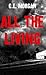 All the Living by C.E. Morgan All the Living by C.E. Morgan