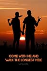 Come with Me and Walk the Longest Mile by DevilDoll Come with Me and Walk the Longest Mile by DevilDoll