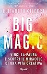 Big Magic by Elizabeth Gilbert