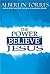 The Power of Believe in Jesus: How to achieve the impossible by faith?