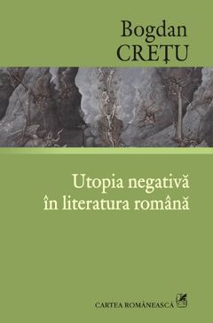 Utopia negativă în literatura română (Paperback)