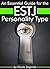 An Essential Guide for the ESTJ Personality Type: Insight into ESTJ Personality Traits and Guidance for Your Career and Relationships ( MBTI ESTJ )