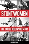 Stuntwomen: The Untold Hollywood Story (Screen Classics)