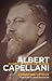 Albert Capellani: Pioneer of the Silent Screen (Screen Classics)