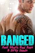 Banged: Rock Stars, Bad Boys & Dirty Deeds