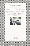 Todo lo que usted quiso siempre saber sobre el sexo by Woody Allen Todo lo que usted quiso siempre saber sobre el sexo by Woody Allen
