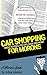 A Moron's Guide to Car Shop...